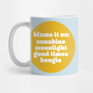 Blame it on the boogie Mug